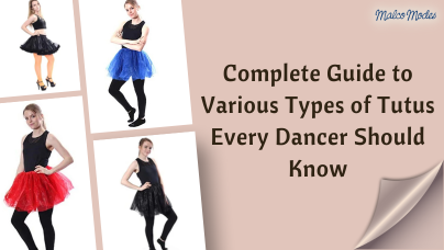 Complete Guide to Various Types of Tutus Every Dancer Should Know